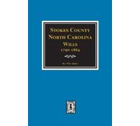 W O Absher Stokes County, North Carolina Wills, 1790-1864. (Tascabile)
