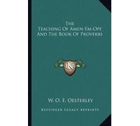 W O E Oesterley The Teaching Of Amen-Em-Ope And The Book Of Proverbs (Tascabile)