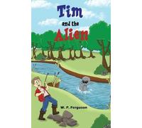 W. P. Ferguson Tim and the Alien (Tascabile)