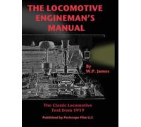 W P James The Locomotive Engineman's Manual (Copertina rigida)