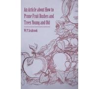W. P. Seabrook An Article About How to Prune Fruit Bushes and Trees (Tascabile)