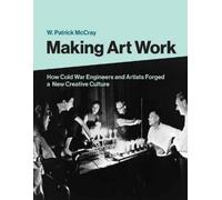 W. Patrick Mccray Making Art Work (Copertina rigida)