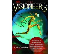 W. Patrick McCray The Visioneers (Copertina rigida)