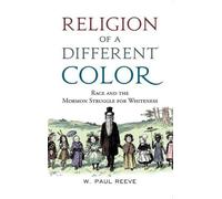W. Paul Reeve Religion of a Different Color (Tascabile)