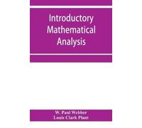 W Paul Webber Louis Clark Plant Introductory mathematical analysis (Tascabile)