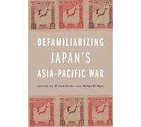 W. Puck Brecher Defamiliarizing Japan's Asia-Pacific War (Tascabile)