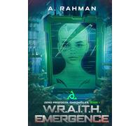 W.R.A.I.T.H. Emergence: Zero Protocol Chronicles: Book 1