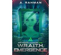 W.R.A.I.T.H. Emergence: Zero Protocol Chronicles: Book 1