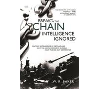 W. R. Baker Break in the Chain: Intelligence Ignored (Copertina rigida)