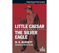 W R Burnett Little Caesar / The Silver Eagle (Tascabile)