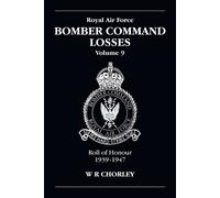 W R Chorley RAF Bomber Command Losses Volume 9 (Tascabile)