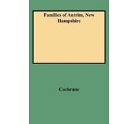 W. R Cochrane Families of Antrim, New Hampshire (Tascabile)