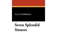 W R H Trowbridge Seven Splendid Sinners (Tascabile)