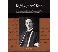 W R Inge Light Life and Love (Tascabile)