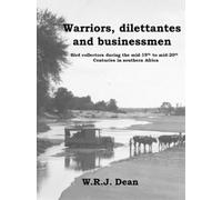 W.R.J. Dean Warriors, dilettantes and businessmen (Tascabile)