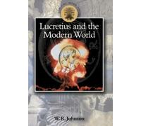 W.R. Johnson Lucretius in the Modern World (Tascabile) Classical Inter/faces