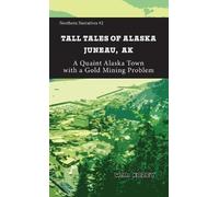 W R Kozey Tall Tales of Alaska Juneau AK (Tascabile) Northern Narratives