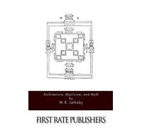 W R Lethaby Architecture, Mysticism, and Myth (Tascabile)