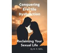 W R Mills Conquering Erectile Dysfunction (Tascabile)