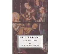 W. R. W. Stephens Hildebrand and His Times (Tascabile)