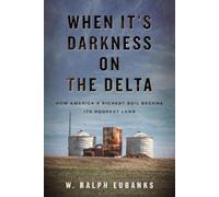 W. Ralph Eubanks When It's Darkness on the Delta (Copertina rigida)