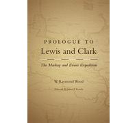 W. Raymond Wood Prologue to Lewis and Clark (Tascabile)