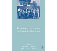 W. Reese Rethinking the History of American Education (Copertina rigida)