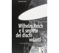 W. Reich e il segreto dei dischi volanti