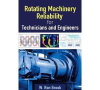 W. Ron Brook Rotating Machinery Reliability for Technicians and Engi (Tascabile)