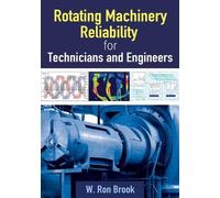 W. Ron Brook Rotating Machinery Reliability for Technicians and Engi (Tascabile)