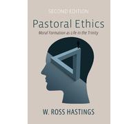 W Ross Hastings Pastoral Ethics, Second Edition (Tascabile)