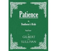 W S Gilbert Patience; Or, Bunthorne's Bride (Vocal Score) (Tascabile)
