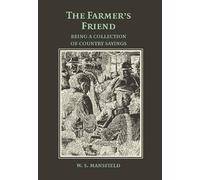 W. S. Mansfield The Farmer's Friend; or, Wise Saws and Modern Instan (Tascabile)