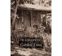 W S Merwin Garden Time (Tascabile)