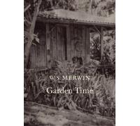 W S Merwin Garden Time (Tascabile)