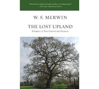 W.S. Merwin The Lost Upland (Tascabile)
