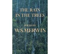 W. S. Merwin The Rain in the Trees (Tascabile)