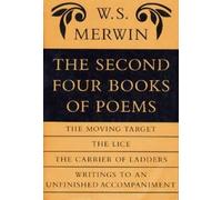 W S Merwin The Second Four Books of Poems: The Moving Target/the Lif (Tascabile)