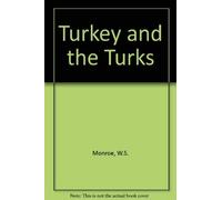 W. S. Monroe Turkey and the Turks (Copertina rigida)