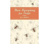 W S Morley Bee-Keeping for Profit (Tascabile)