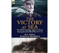 W S Sims Burton J Hendrick The Victory at Sea (Copertina rigida)