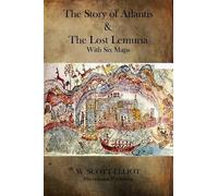 W Scott-Elliot The Story of Atlantis and the Lost Lemuria (Tascabile)