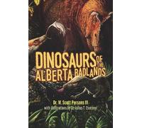 W. Scott Persons Dinosaurs of the Alberta Badlands (Tascabile)