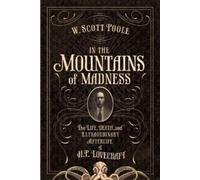 W. Scott Poole In the Mountains of Madness (Tascabile)
