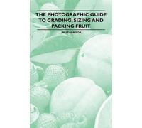 W. Seabrook The Photographic Guide to Grading, Sizing and Packing Fr (Tascabile)