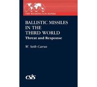 W. Seth Carus Ballistic Missiles in the Third World (Tascabile)