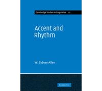 W. Sidney Allen Accent and Rhythm (Tascabile) Cambridge Studies in Linguistics