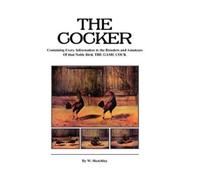 W. Sketchley The Cocker - Containing Every Information to the Breede (Tascabile)