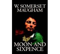 W Somerset Maug Moon and Sixpence by W. Somerset Maugham, Fiction, C (Tascabile)