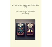W. Somerset Maugham Collection (IX): East Suez Play Seven Scenes Craddock